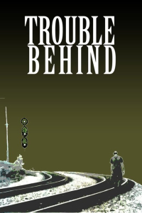 Trouble Behind